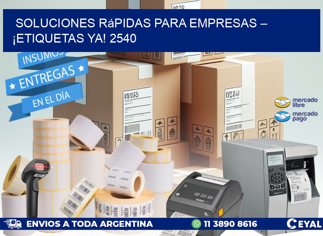 Soluciones Rápidas para Empresas – ¡Etiquetas Ya! 2540
