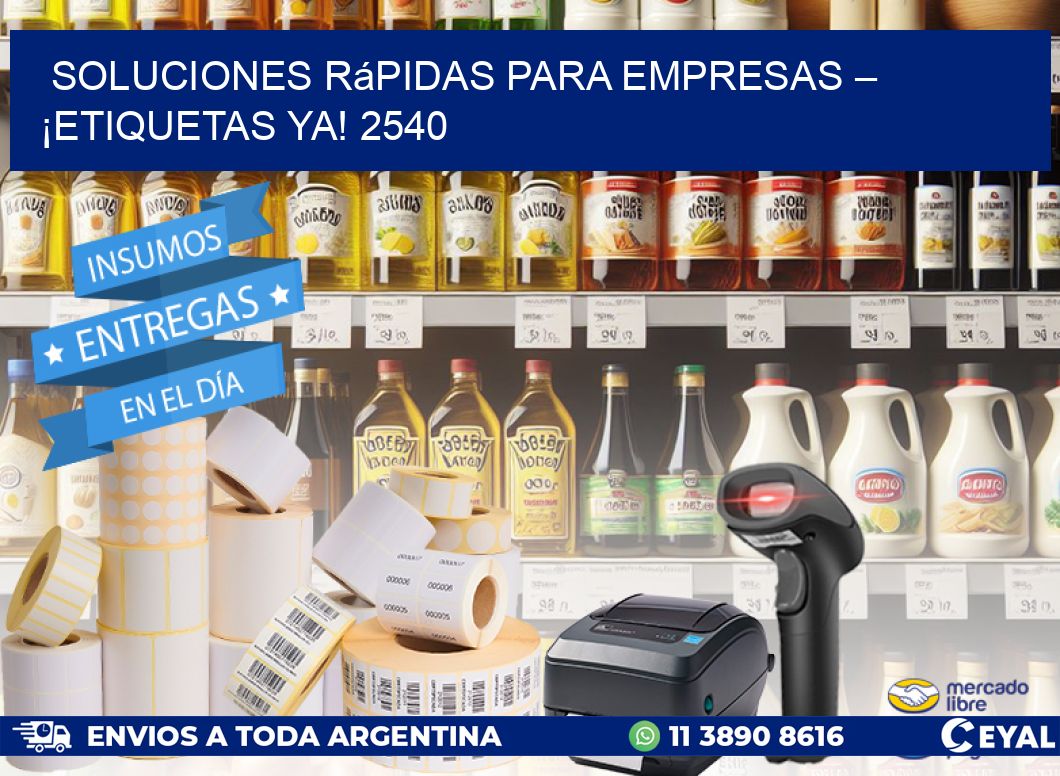 Soluciones Rápidas para Empresas – ¡Etiquetas Ya! 2540