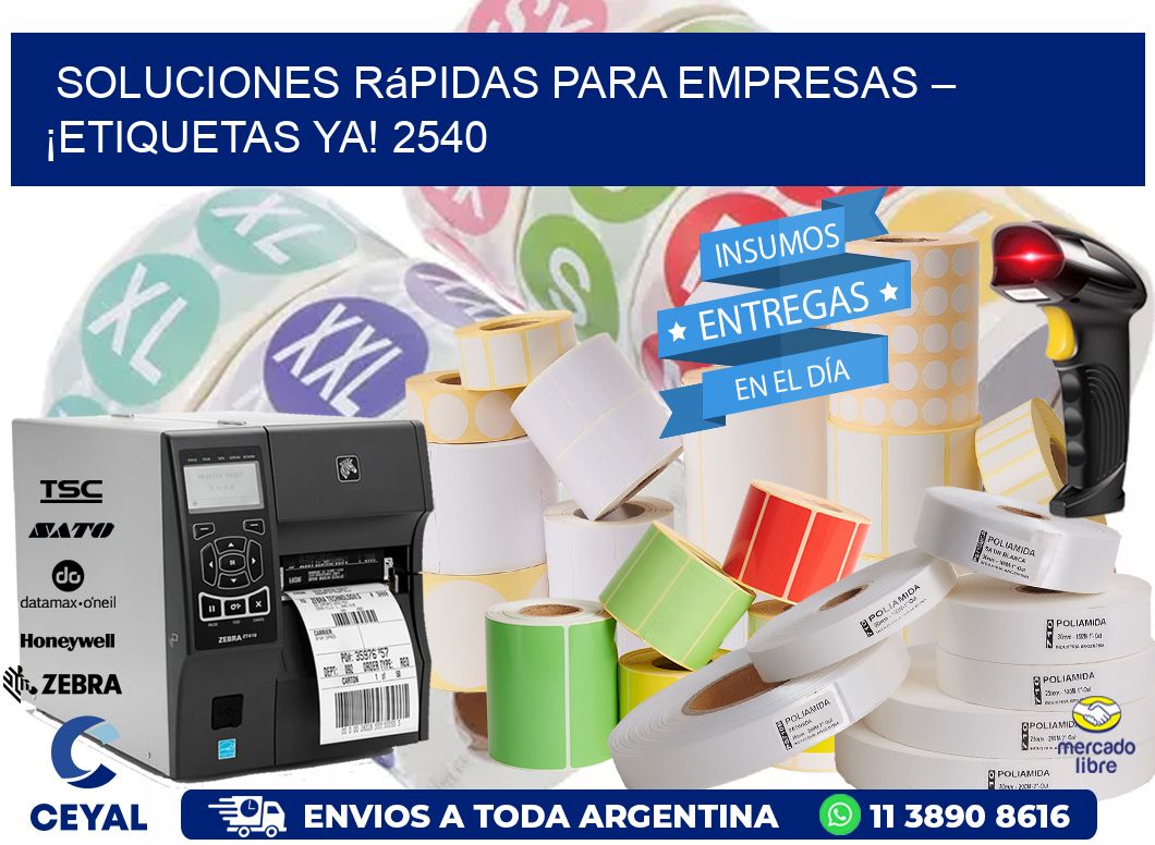 Soluciones Rápidas para Empresas – ¡Etiquetas Ya! 2540