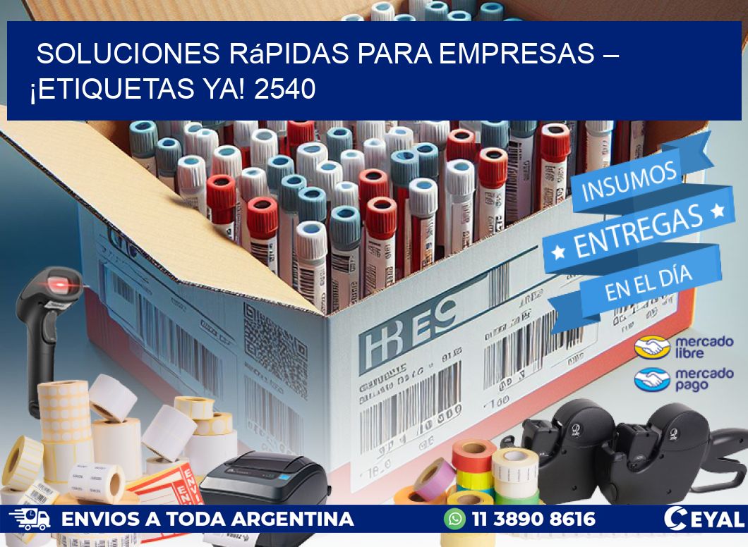 Soluciones Rápidas para Empresas – ¡Etiquetas Ya! 2540