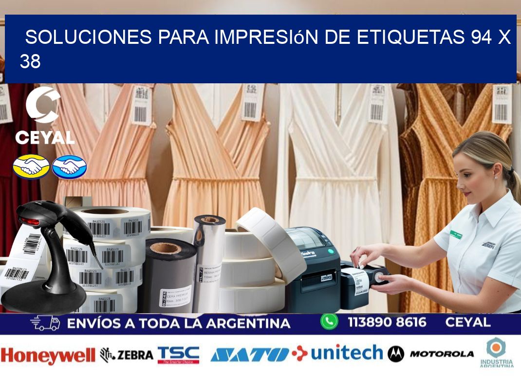 Soluciones para impresión de etiquetas 94 x 38
