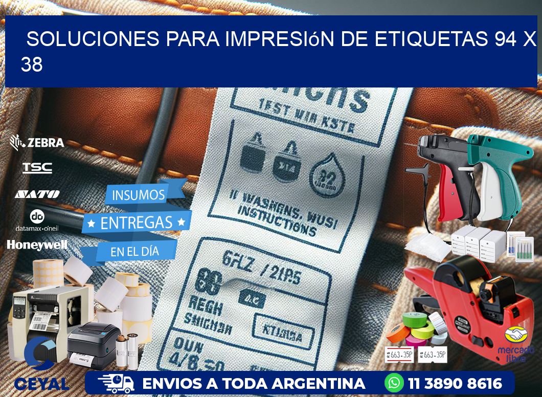 Soluciones para impresión de etiquetas 94 x 38