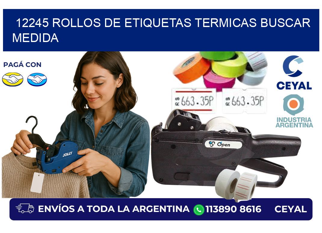 12245 rollos de etiquetas termicas buscar medida