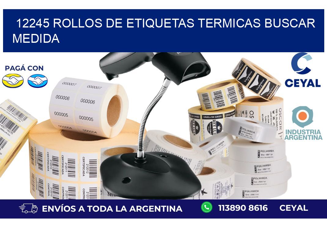 12245 rollos de etiquetas termicas buscar medida