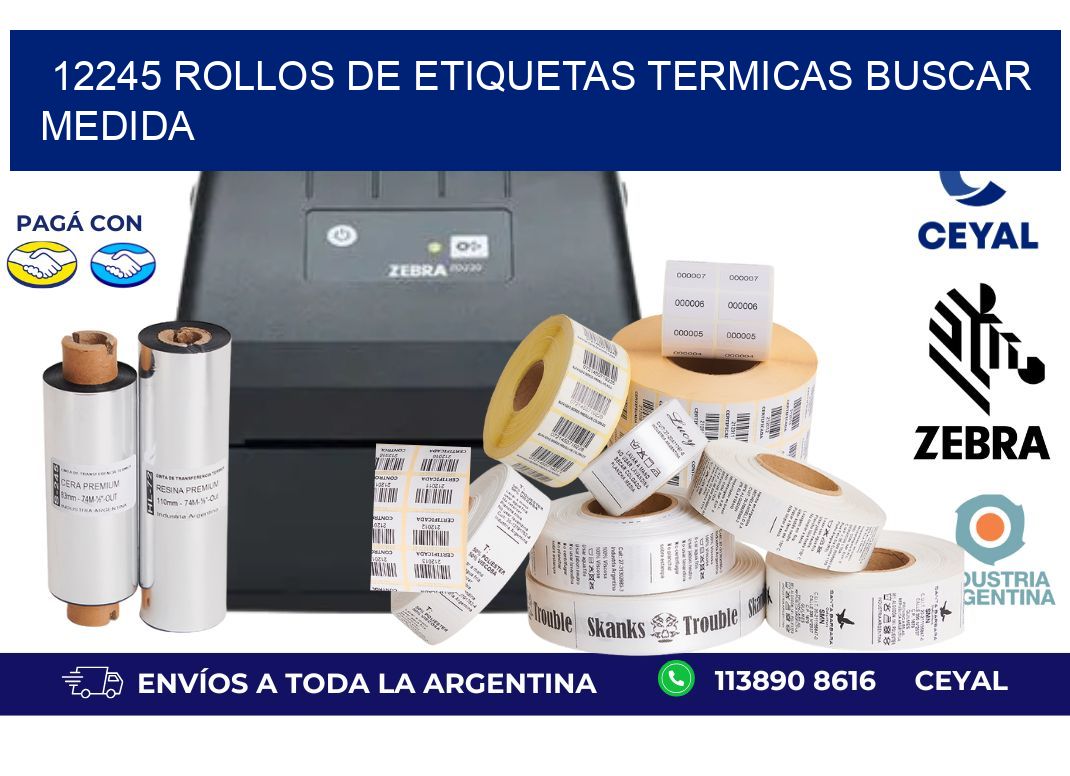 12245 rollos de etiquetas termicas buscar medida