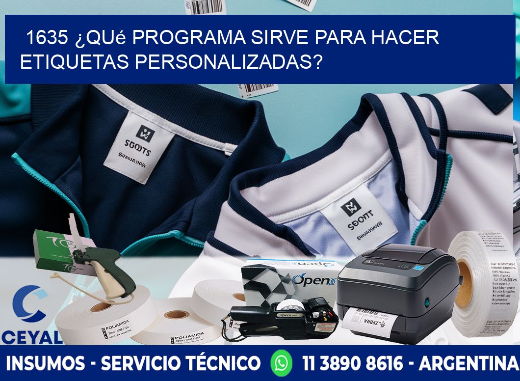 1635 ¿Qué programa sirve para hacer etiquetas personalizadas?