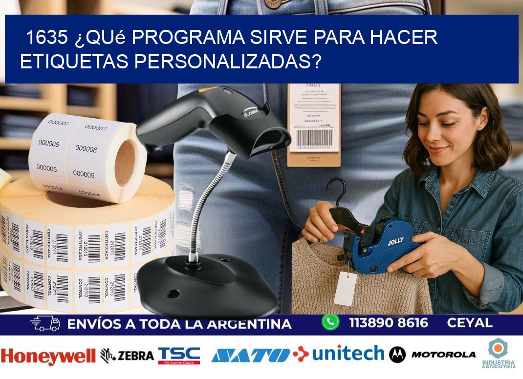 1635 ¿Qué programa sirve para hacer etiquetas personalizadas?