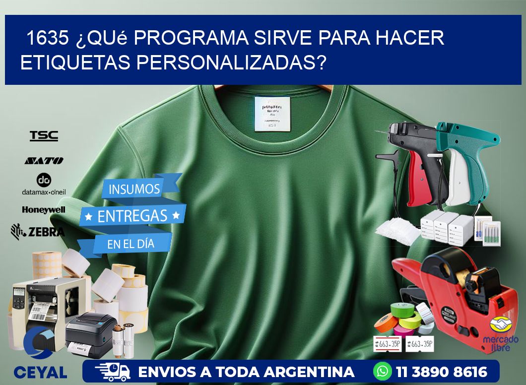 1635 ¿Qué programa sirve para hacer etiquetas personalizadas?