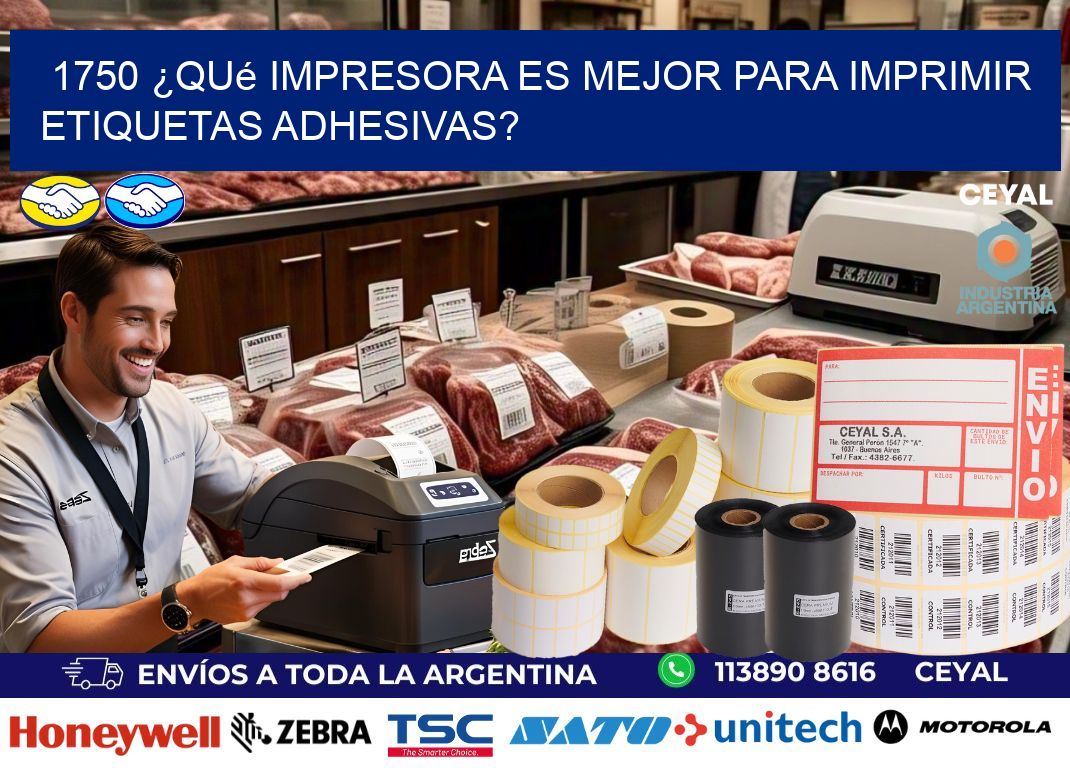 1750 ¿Qué impresora es mejor para imprimir etiquetas adhesivas?