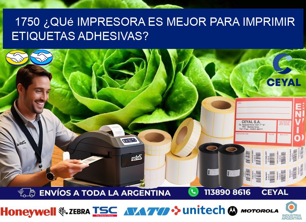1750 ¿Qué impresora es mejor para imprimir etiquetas adhesivas?
