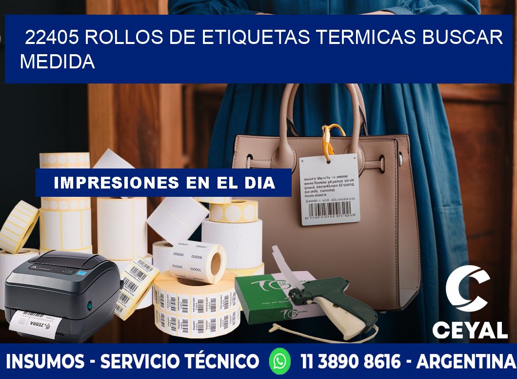 22405 rollos de etiquetas termicas buscar medida