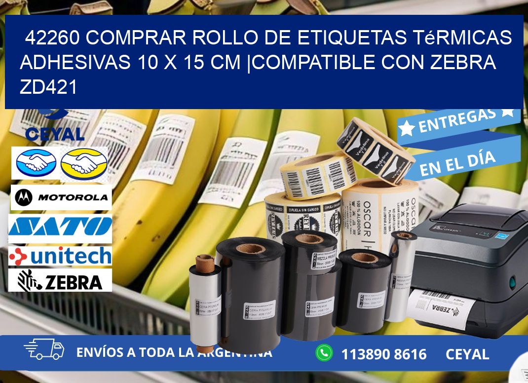 42260 Comprar Rollo de Etiquetas Térmicas Adhesivas 10 x 15 cm |Compatible con Zebra ZD421