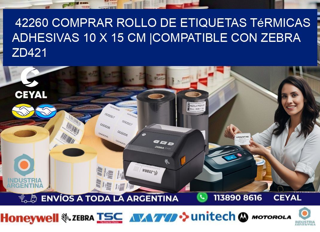 42260 Comprar Rollo de Etiquetas Térmicas Adhesivas 10 x 15 cm |Compatible con Zebra ZD421