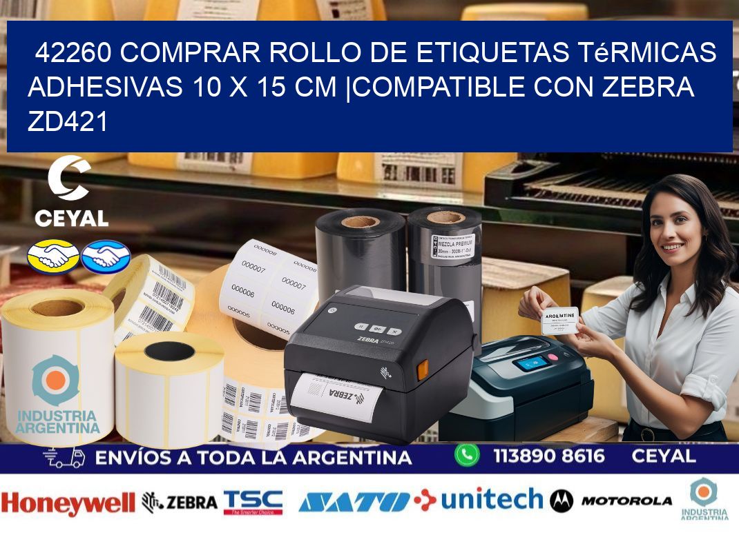 42260 Comprar Rollo de Etiquetas Térmicas Adhesivas 10 x 15 cm |Compatible con Zebra ZD421
