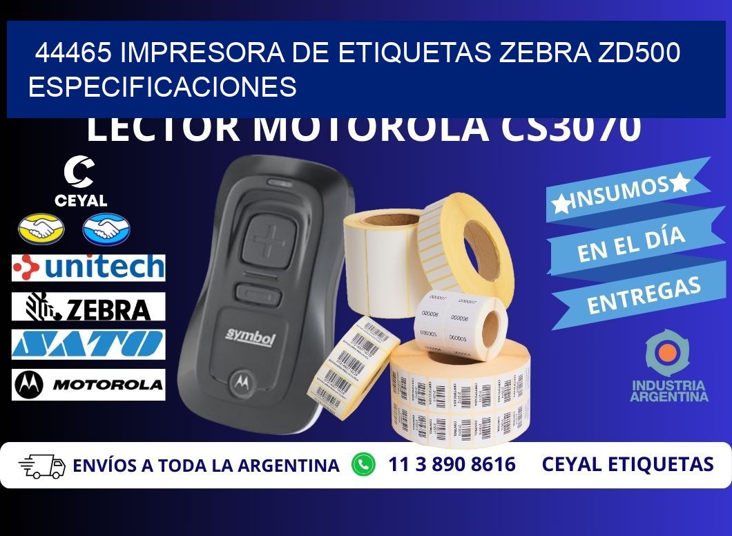 44465 impresora de etiquetas Zebra ZD500 especificaciones
