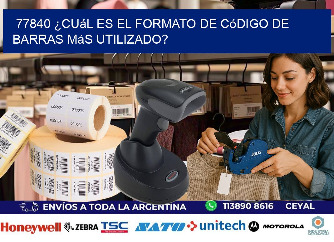 77840 ¿Cuál es el formato de código de barras más utilizado?