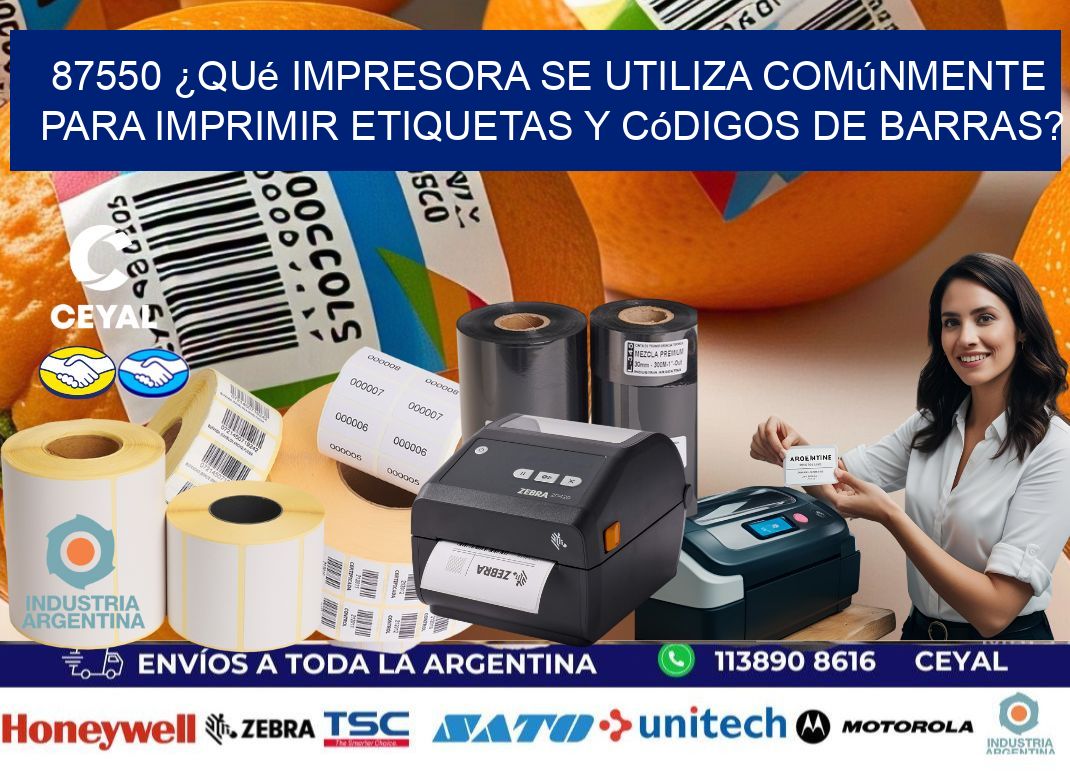 87550 ¿Qué impresora se utiliza comúnmente para imprimir etiquetas y códigos de barras?