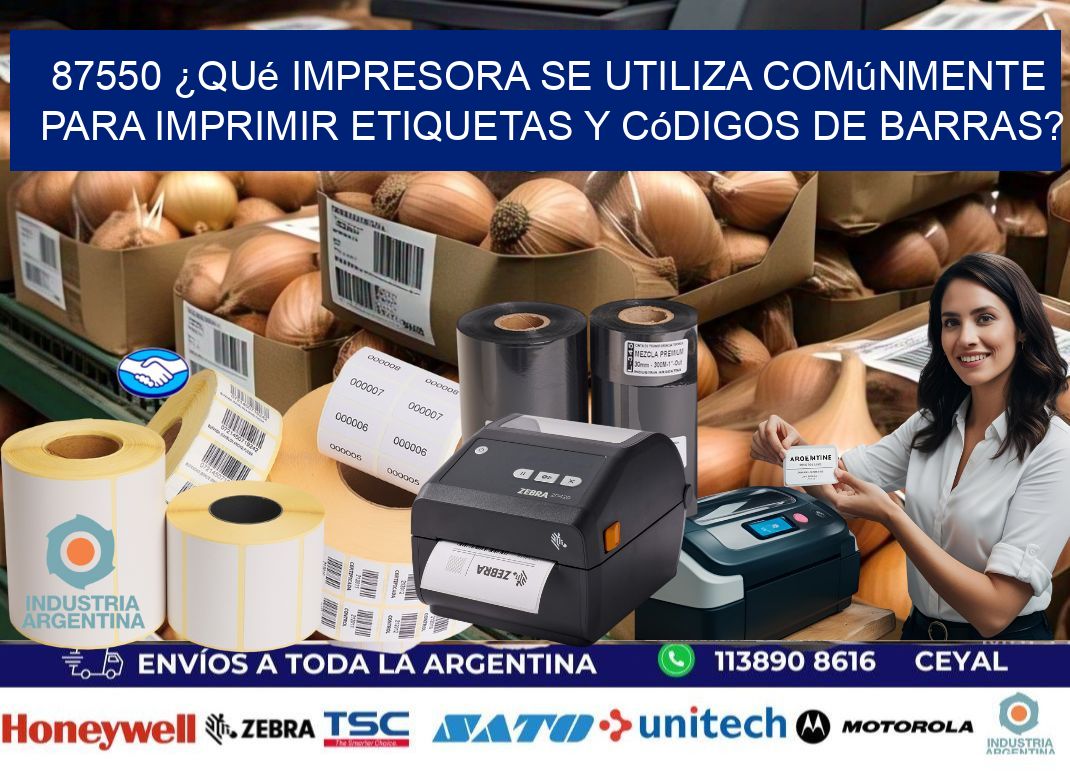 87550 ¿Qué impresora se utiliza comúnmente para imprimir etiquetas y códigos de barras?