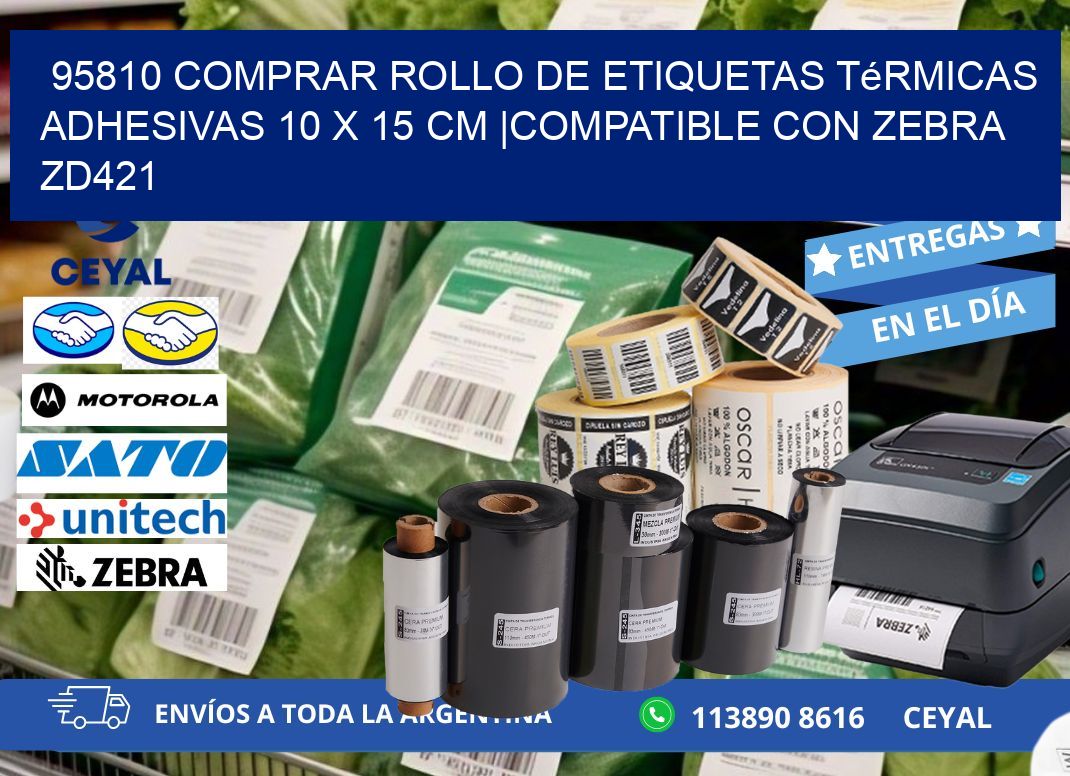 95810 Comprar Rollo de Etiquetas Térmicas Adhesivas 10 x 15 cm |Compatible con Zebra ZD421