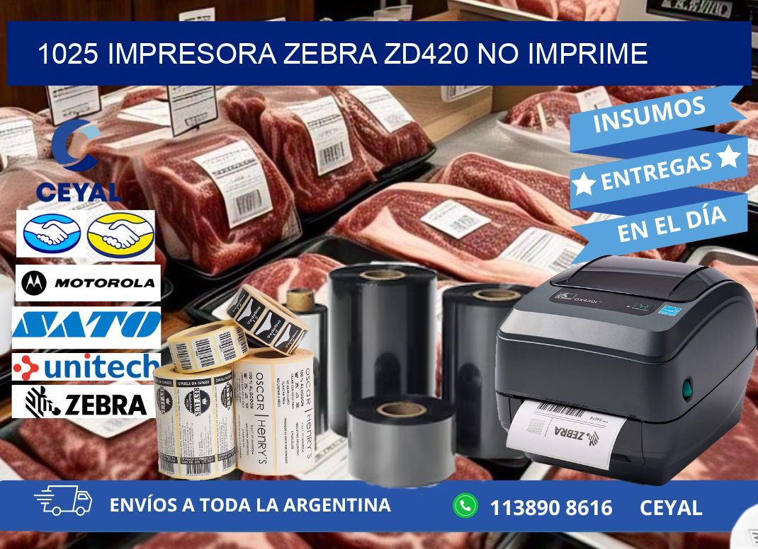 1025 Impresora Zebra ZD420 no imprime