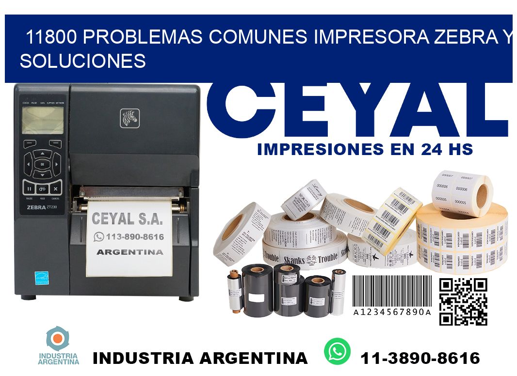 11800 problemas comunes impresora Zebra y soluciones