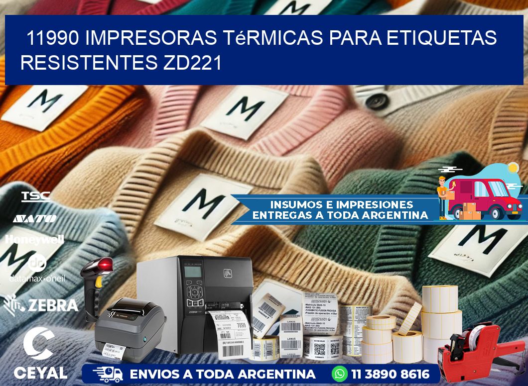 11990 impresoras térmicas para etiquetas resistentes ZD221
