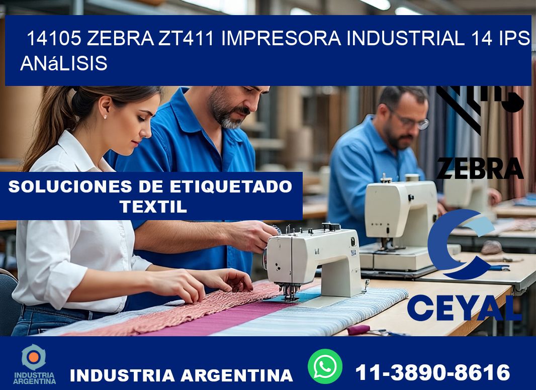 14105 Zebra ZT411 impresora industrial 14 ips análisis