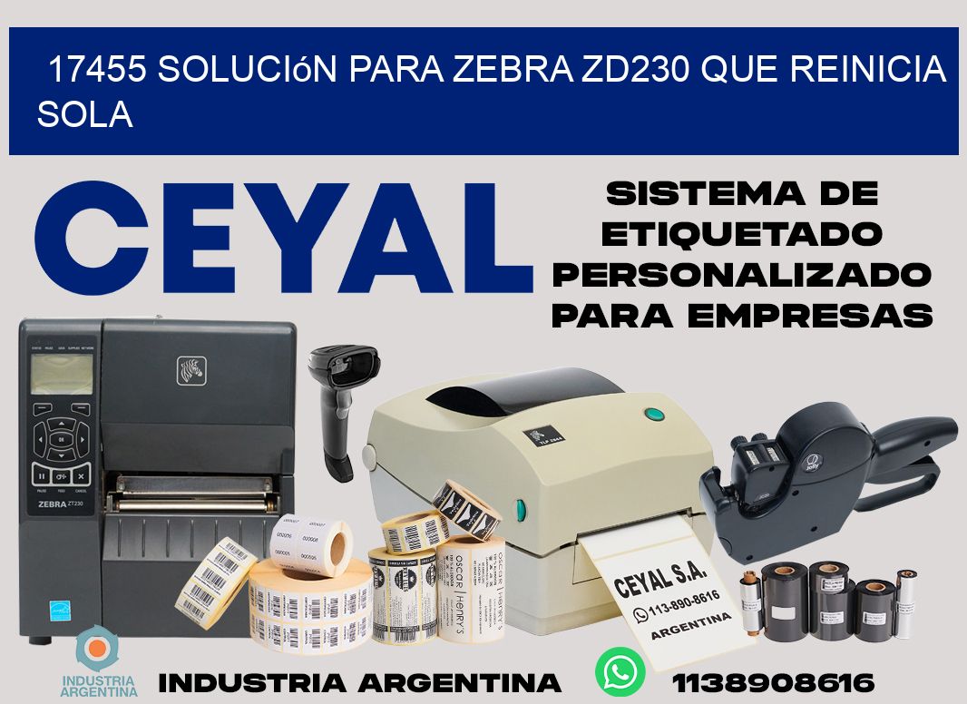 17455 solución para zebra zd230 que reinicia sola