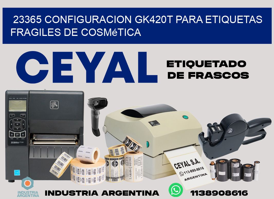23365 configuracion gk420t para etiquetas fragiles de cosmética