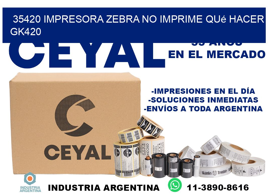 35420 impresora zebra no imprime qué hacer GK420