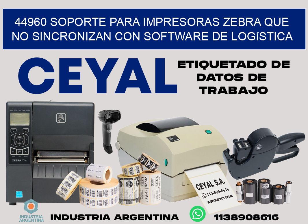 44960 soporte para impresoras zebra que no sincronizan con software de logística
