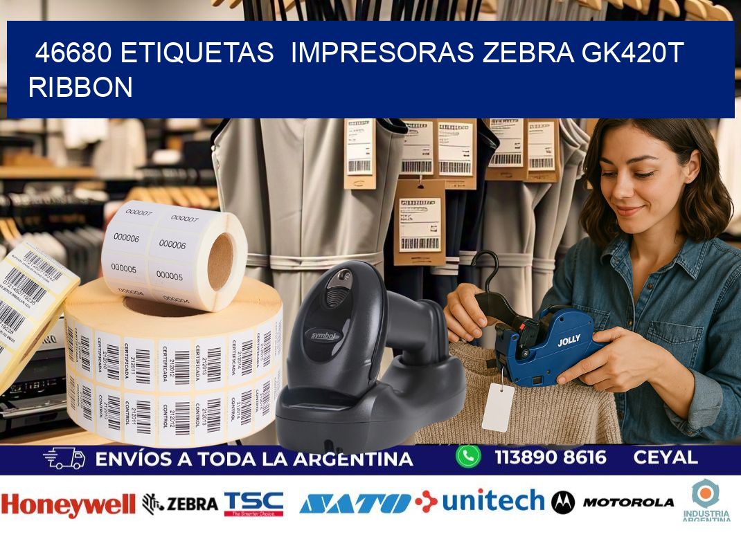 46680 Etiquetas impresoras zebra gk420t ribbon