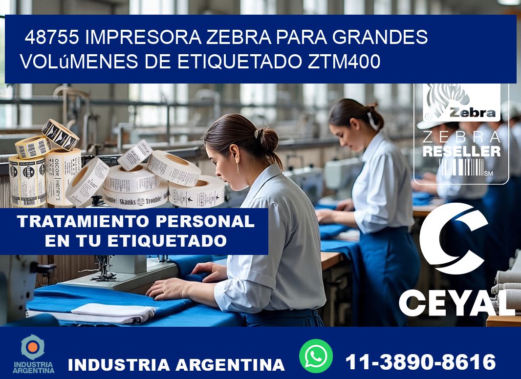 48755 impresora Zebra para grandes volúmenes de etiquetado ZTM400