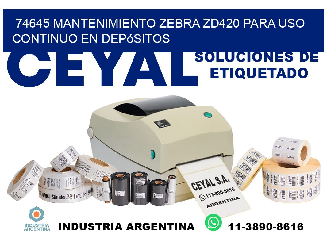 74645 mantenimiento zebra zd420 para uso continuo en depósitos