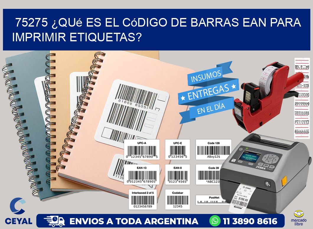 75275 ¿Qué es el código de barras EAN para imprimir etiquetas?