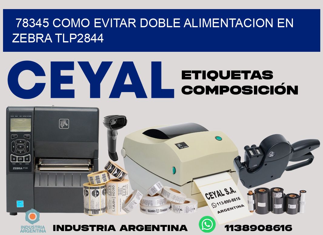 78345 como evitar doble alimentacion en zebra tlp2844