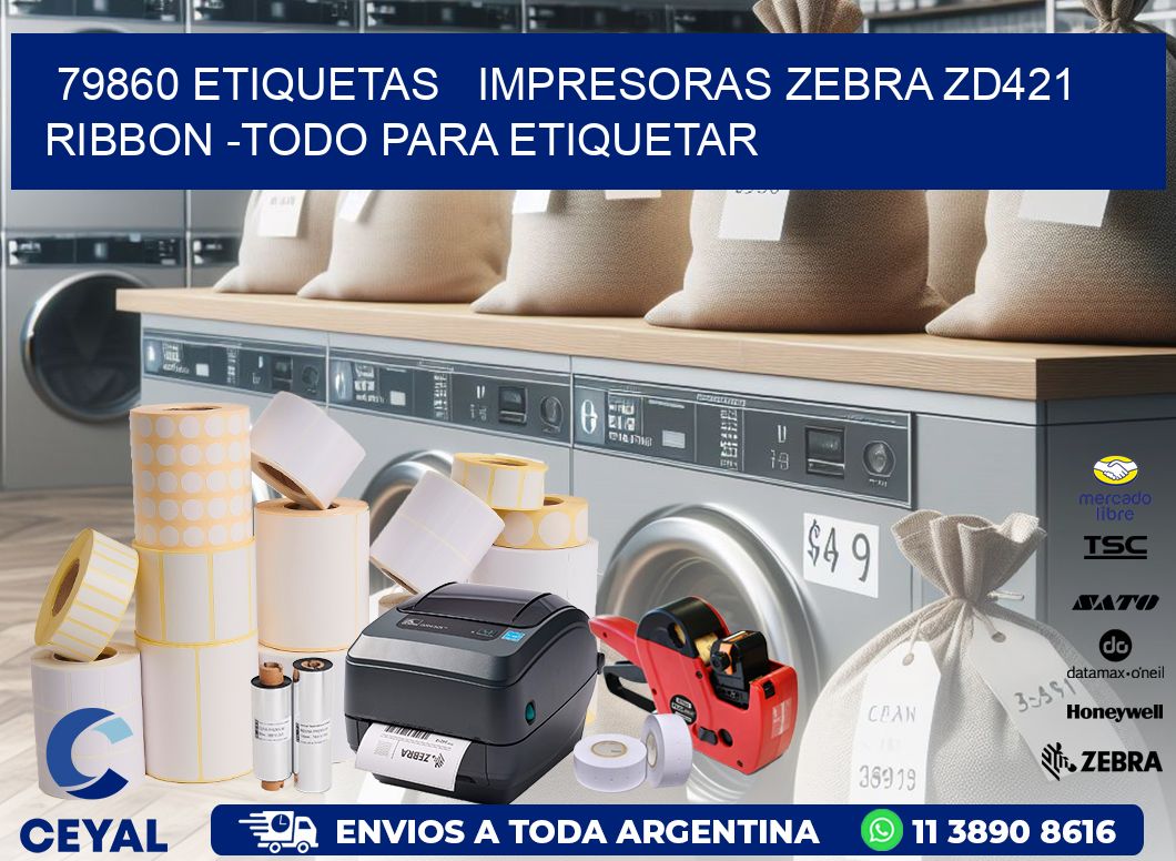 79860 etiquetas impresoras zebra zd421 ribbon -Todo para Etiquetar