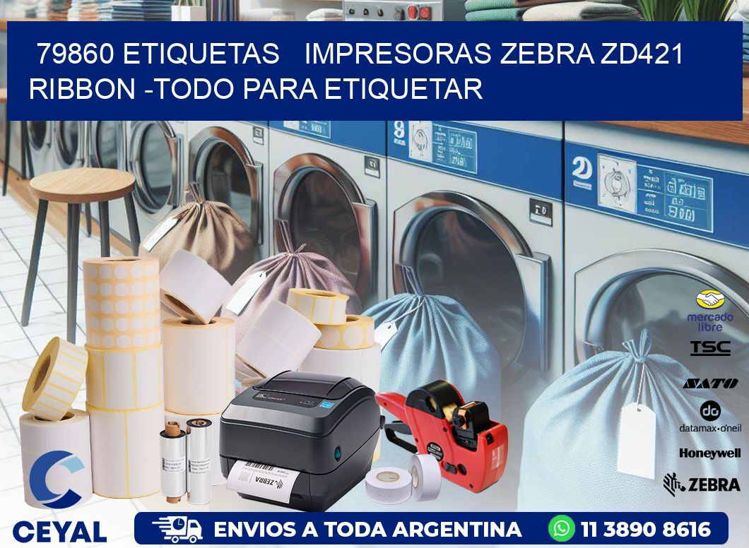 79860 etiquetas impresoras zebra zd421 ribbon -Todo para Etiquetar