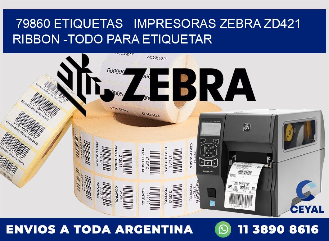 79860 etiquetas impresoras zebra zd421 ribbon -Todo para Etiquetar