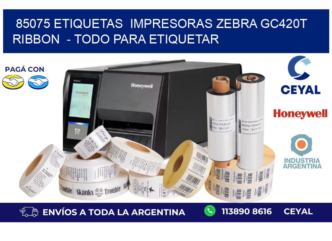 85075 etiquetas  impresoras zebra gc420t ribbon  - Todo para Etiquetar