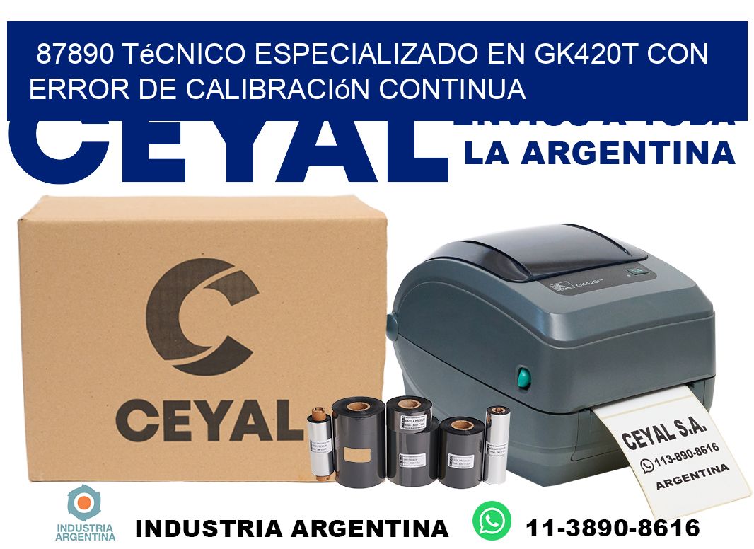 87890 técnico especializado en gk420t con error de calibración continua