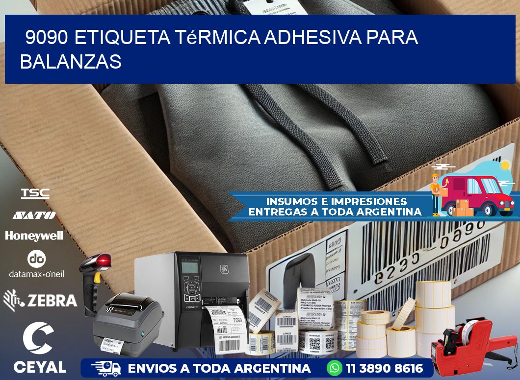 9090 Etiqueta térmica adhesiva para balanzas