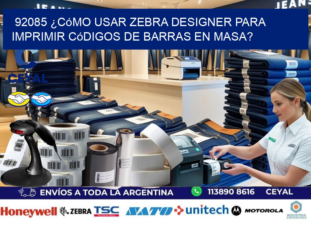 92085 ¿Cómo usar Zebra Designer para imprimir códigos de barras en masa?