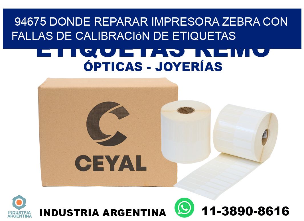 94675 donde reparar impresora zebra con fallas de calibración de etiquetas