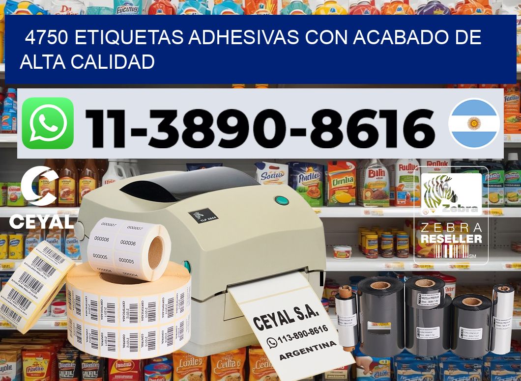4750 Etiquetas adhesivas con acabado de alta calidad