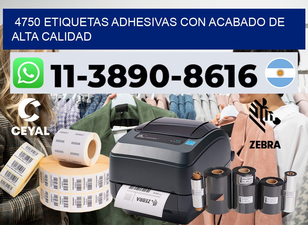 4750 Etiquetas adhesivas con acabado de alta calidad
