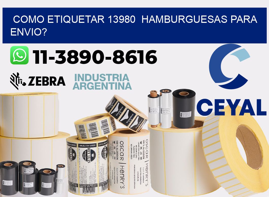 como etiquetar 13980  hamburguesas para envio?