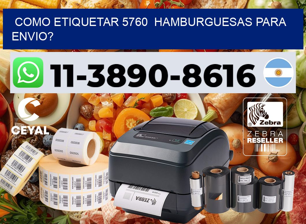 como etiquetar 5760  hamburguesas para envio?