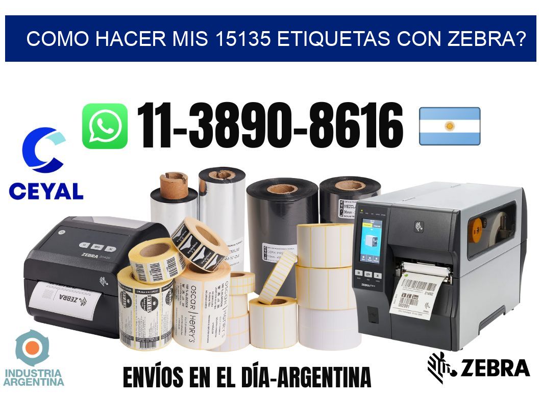 como hacer mis 15135 etiquetas con zebra?