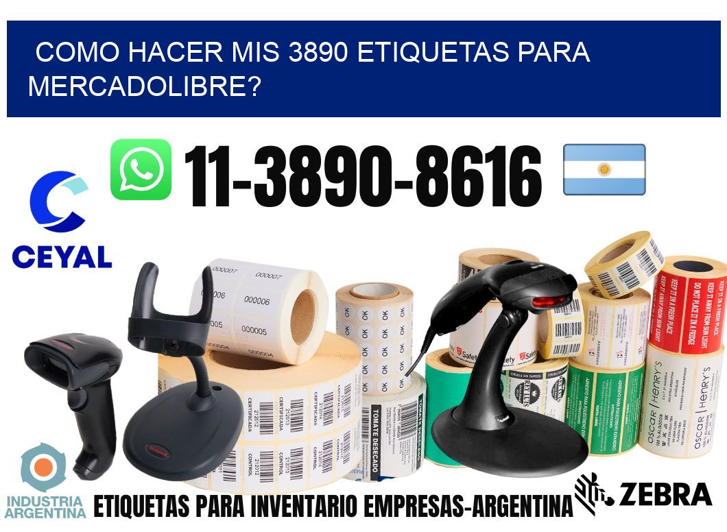 como hacer mis 3890 etiquetas para mercadolibre?